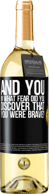 29,95 € Free Shipping | White Wine WHITE Edition And you, in what fear did you discover that you were brave? Black Label. Customizable label Young wine Harvest 2024 Verdejo