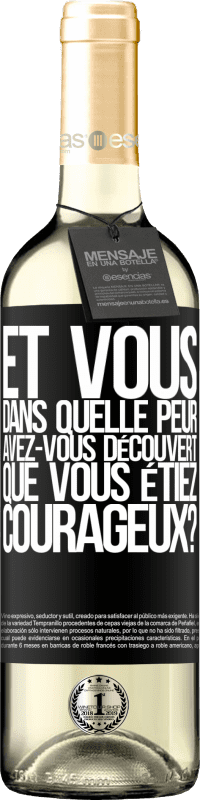 29,95 € Envoi gratuit | Vin blanc Édition WHITE Et vous, dans quelle peur avez-vous découvert que vous étiez courageux? Étiquette Noire. Étiquette personnalisable Vin jeune Récolte 2024 Verdejo