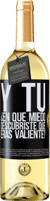 29,95 € Envío gratis | Vino Blanco Edición WHITE Y tú, ¿En qué miedo descubriste que eras valiente? Etiqueta Negra. Etiqueta personalizable Vino joven Cosecha 2024 Verdejo