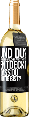 29,95 € Kostenloser Versand | Weißwein WHITE Ausgabe Und du? Während welcher Angst hast du entdeckt, dass du mutig bist? Schwarzes Etikett. Anpassbares Etikett Junger Wein Ernte 2024 Verdejo