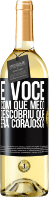 29,95 € Envio grátis | Vinho branco Edição WHITE E você, com que medo descobriu que era corajoso? Etiqueta Preta. Etiqueta personalizável Vinho jovem Colheita 2024 Verdejo