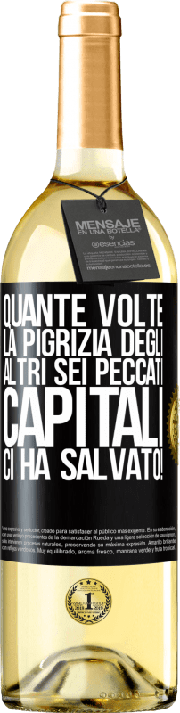 29,95 € Spedizione Gratuita | Vino bianco Edizione WHITE quante volte la pigrizia degli altri sei peccati capitali ci ha salvato! Etichetta Nera. Etichetta personalizzabile Vino giovane Raccogliere 2024 Verdejo