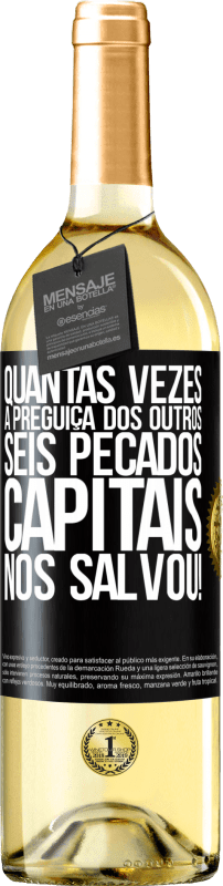 29,95 € Envio grátis | Vinho branco Edição WHITE quantas vezes a preguiça dos outros seis pecados capitais nos salvou! Etiqueta Preta. Etiqueta personalizável Vinho jovem Colheita 2024 Verdejo