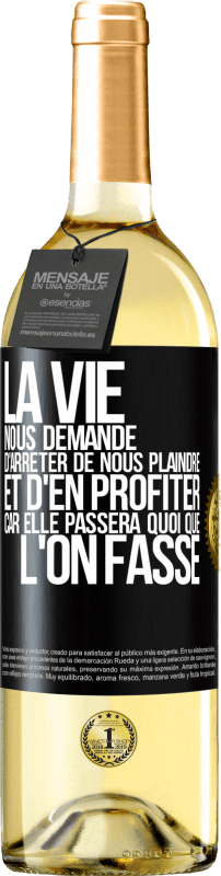 29,95 € Envoi gratuit | Vin blanc Édition WHITE La vie nous demande d'arrêter de nous plaindre et d'en profiter car elle passera quoi que l'on fasse Étiquette Noire. Étiquette personnalisable Vin jeune Récolte 2024 Verdejo