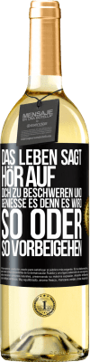 29,95 € Kostenloser Versand | Weißwein WHITE Ausgabe Das Leben sagt, hör auf dich zu beschweren und genieße es, denn es wird so oder so vorbeigehen. Schwarzes Etikett. Anpassbares Etikett Junger Wein Ernte 2025 Verdejo