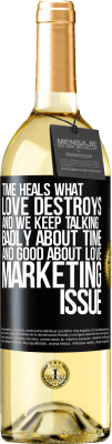 29,95 € Free Shipping | White Wine WHITE Edition Time heals what love destroys. And we keep talking badly about time and good about love. Marketing issue Black Label. Customizable label Young wine Harvest 2024 Verdejo