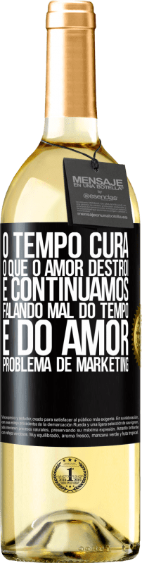 29,95 € Envio grátis | Vinho branco Edição WHITE O tempo cura o que o amor destrói. E continuamos falando mal do tempo e do amor. Problema de marketing Etiqueta Preta. Etiqueta personalizável Vinho jovem Colheita 2024 Verdejo