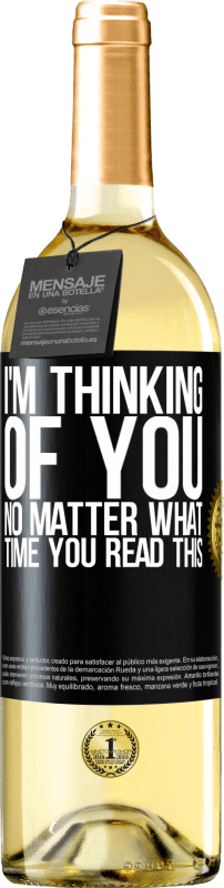 29,95 € Free Shipping | White Wine WHITE Edition I'm thinking of you ... No matter what time you read this Black Label. Customizable label Young wine Harvest 2023 Verdejo
