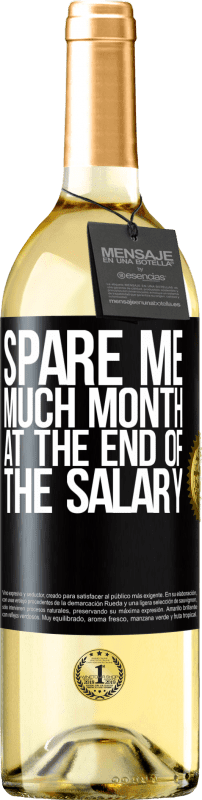 29,95 € Free Shipping | White Wine WHITE Edition Spare me much month at the end of the salary Black Label. Customizable label Young wine Harvest 2024 Verdejo