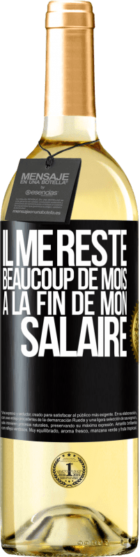 29,95 € Envoi gratuit | Vin blanc Édition WHITE Il me reste beaucoup de mois à la fin de mon salaire Étiquette Noire. Étiquette personnalisable Vin jeune Récolte 2024 Verdejo