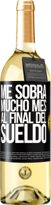 29,95 € Envío gratis | Vino Blanco Edición WHITE Me sobra mucho mes al final del sueldo Etiqueta Negra. Etiqueta personalizable Vino joven Cosecha 2024 Verdejo