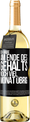 29,95 € Kostenloser Versand | Weißwein WHITE Ausgabe Ich habe am Ende des Gehalts noch viel Monat übrig Schwarzes Etikett. Anpassbares Etikett Junger Wein Ernte 2024 Verdejo