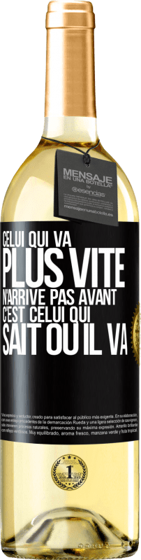 29,95 € Envoi gratuit | Vin blanc Édition WHITE Celui qui va plus vite n'arrive pas avant, c'est celui qui sait où il va Étiquette Noire. Étiquette personnalisable Vin jeune Récolte 2025 Verdejo