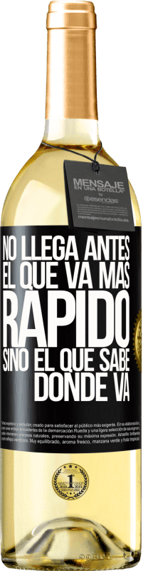 29,95 € Envío gratis | Vino Blanco Edición WHITE No llega antes el que va más rápido, sino el que sabe dónde va Etiqueta Negra. Etiqueta personalizable Vino joven Cosecha 2024 Verdejo