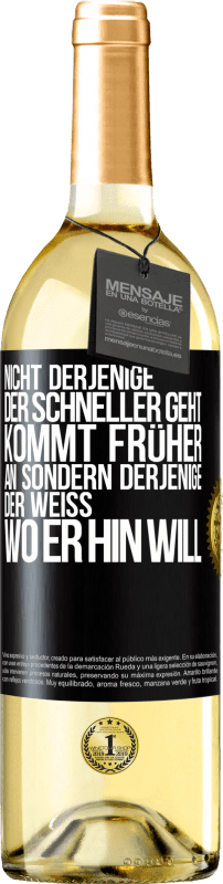 29,95 € Kostenloser Versand | Weißwein WHITE Ausgabe Nicht derjenige, der schneller geht, kommt früher an, sondern derjenige, der weiß, wo er hin will Schwarzes Etikett. Anpassbares Etikett Junger Wein Ernte 2024 Verdejo