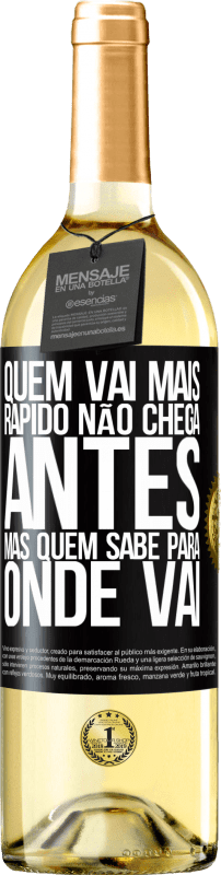 29,95 € Envio grátis | Vinho branco Edição WHITE Quem vai mais rápido não chega antes, mas quem sabe para onde vai Etiqueta Preta. Etiqueta personalizável Vinho jovem Colheita 2024 Verdejo