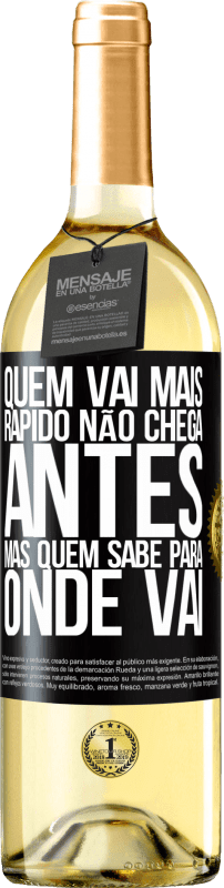 29,95 € Envio grátis | Vinho branco Edição WHITE Quem vai mais rápido não chega antes, mas quem sabe para onde vai Etiqueta Preta. Etiqueta personalizável Vinho jovem Colheita 2025 Verdejo