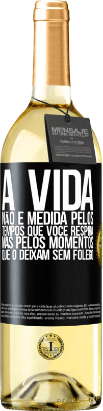 29,95 € Envio grátis | Vinho branco Edição WHITE A vida não é medida pelos tempos que você respira, mas pelos momentos que o deixam sem fôlego Etiqueta Preta. Etiqueta personalizável Vinho jovem Colheita 2024 Verdejo