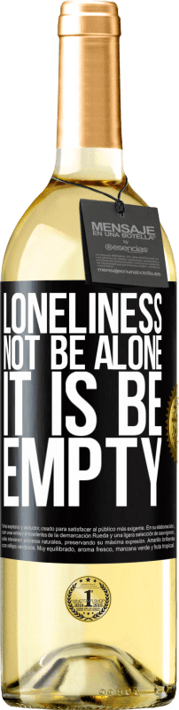 29,95 € Бесплатная доставка | Белое вино Издание WHITE Одиночество не одиноко, оно пусто Черная метка. Настраиваемая этикетка Молодое вино Урожай 2023 Verdejo