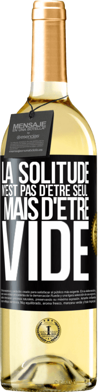 29,95 € Envoi gratuit | Vin blanc Édition WHITE La solitude n'est pas d'être seul, mais d'être vide Étiquette Noire. Étiquette personnalisable Vin jeune Récolte 2024 Verdejo