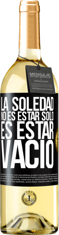 29,95 € Envío gratis | Vino Blanco Edición WHITE La soledad no es estar solo, es estar vacío Etiqueta Negra. Etiqueta personalizable Vino joven Cosecha 2024 Verdejo