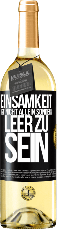 29,95 € Kostenloser Versand | Weißwein WHITE Ausgabe Einsamkeit ist nicht allein sondern leer zu sein Schwarzes Etikett. Anpassbares Etikett Junger Wein Ernte 2024 Verdejo