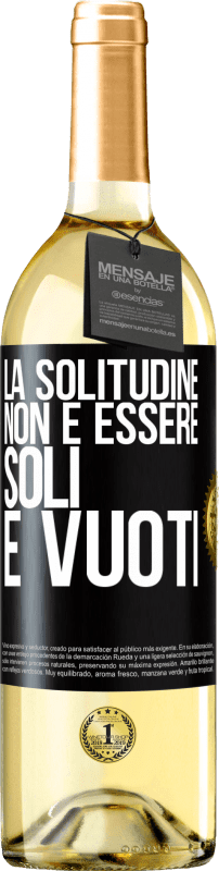 29,95 € Spedizione Gratuita | Vino bianco Edizione WHITE La solitudine non è essere soli, è vuoti Etichetta Nera. Etichetta personalizzabile Vino giovane Raccogliere 2024 Verdejo