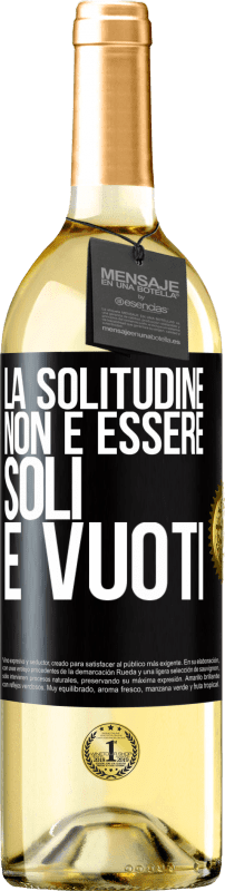 29,95 € Spedizione Gratuita | Vino bianco Edizione WHITE La solitudine non è essere soli, è vuoti Etichetta Nera. Etichetta personalizzabile Vino giovane Raccogliere 2025 Verdejo
