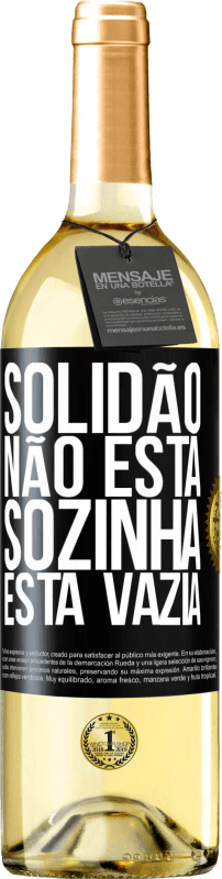 29,95 € Envio grátis | Vinho branco Edição WHITE Solidão não está sozinha, está vazia Etiqueta Preta. Etiqueta personalizável Vinho jovem Colheita 2024 Verdejo