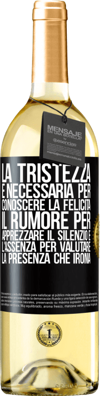 29,95 € Spedizione Gratuita | Vino bianco Edizione WHITE La tristezza è necessaria per conoscere la felicità, il rumore per apprezzare il silenzio e l'assenza per valutare la Etichetta Nera. Etichetta personalizzabile Vino giovane Raccogliere 2024 Verdejo