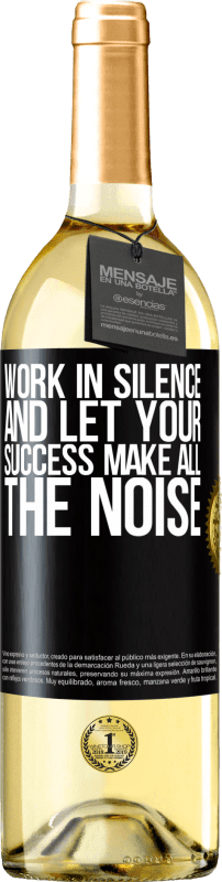 29,95 € Free Shipping | White Wine WHITE Edition Work in silence, and let your success make all the noise Black Label. Customizable label Young wine Harvest 2023 Verdejo