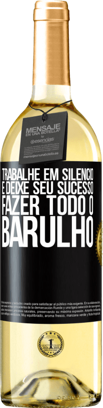 29,95 € Envio grátis | Vinho branco Edição WHITE Trabalhe em silêncio e deixe seu sucesso fazer todo o barulho Etiqueta Preta. Etiqueta personalizável Vinho jovem Colheita 2024 Verdejo