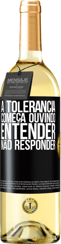 29,95 € Envio grátis | Vinho branco Edição WHITE A tolerância começa ouvindo entender, não responder Etiqueta Preta. Etiqueta personalizável Vinho jovem Colheita 2024 Verdejo