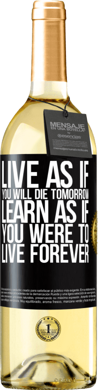 29,95 € Free Shipping | White Wine WHITE Edition Live as if you will die tomorrow. Learn as if you were to live forever Black Label. Customizable label Young wine Harvest 2025 Verdejo