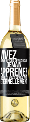 29,95 € Envoi gratuit | Vin blanc Édition WHITE Vivez comme si vous deviez mourir demain. Apprenez comme si vous deviez vivre éternellement Étiquette Noire. Étiquette personnalisable Vin jeune Récolte 2025 Verdejo
