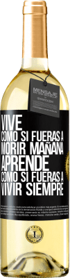 29,95 € Envío gratis | Vino Blanco Edición WHITE Vive como si fueras a morir mañana. Aprende como si fueras a vivir siempre Etiqueta Negra. Etiqueta personalizable Vino joven Cosecha 2025 Verdejo
