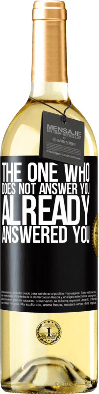 29,95 € Бесплатная доставка | Белое вино Издание WHITE Тот, кто не отвечает тебе, уже ответил тебе Черная метка. Настраиваемая этикетка Молодое вино Урожай 2023 Verdejo