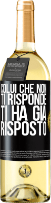 29,95 € Spedizione Gratuita | Vino bianco Edizione WHITE Colui che non ti risponde, ti ha già risposto Etichetta Nera. Etichetta personalizzabile Vino giovane Raccogliere 2024 Verdejo