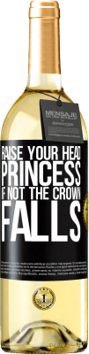 29,95 € Free Shipping | White Wine WHITE Edition Raise your head, princess. If not the crown falls Black Label. Customizable label Young wine Harvest 2023 Verdejo