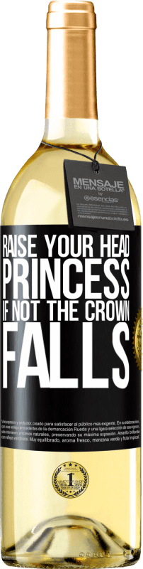 29,95 € Free Shipping | White Wine WHITE Edition Raise your head, princess. If not the crown falls Black Label. Customizable label Young wine Harvest 2025 Verdejo