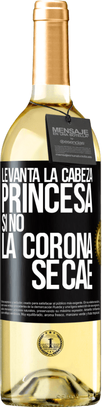 29,95 € Envío gratis | Vino Blanco Edición WHITE Levanta la cabeza, princesa. Si no la corona se cae Etiqueta Negra. Etiqueta personalizable Vino joven Cosecha 2024 Verdejo