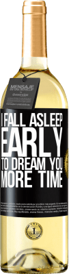 29,95 € Free Shipping | White Wine WHITE Edition I fall asleep early to dream you more time Black Label. Customizable label Young wine Harvest 2024 Verdejo