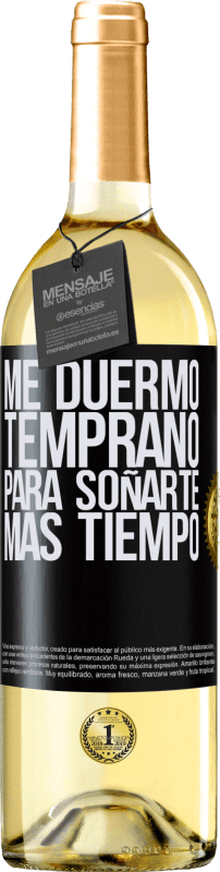 29,95 € Envío gratis | Vino Blanco Edición WHITE Me duermo temprano para soñarte más tiempo Etiqueta Negra. Etiqueta personalizable Vino joven Cosecha 2024 Verdejo