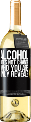 29,95 € Free Shipping | White Wine WHITE Edition Alcohol does not change who you are. Only reveals Black Label. Customizable label Young wine Harvest 2024 Verdejo