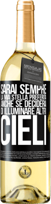 29,95 € Spedizione Gratuita | Vino bianco Edizione WHITE Sarai sempre la mia stella preferita, anche se deciderai di illuminare altri cieli Etichetta Nera. Etichetta personalizzabile Vino giovane Raccogliere 2023 Verdejo