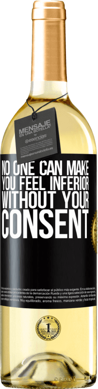 29,95 € Free Shipping | White Wine WHITE Edition No one can make you feel inferior without your consent Black Label. Customizable label Young wine Harvest 2023 Verdejo