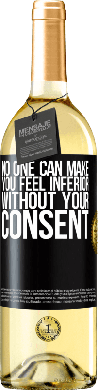 29,95 € Free Shipping | White Wine WHITE Edition No one can make you feel inferior without your consent Black Label. Customizable label Young wine Harvest 2024 Verdejo