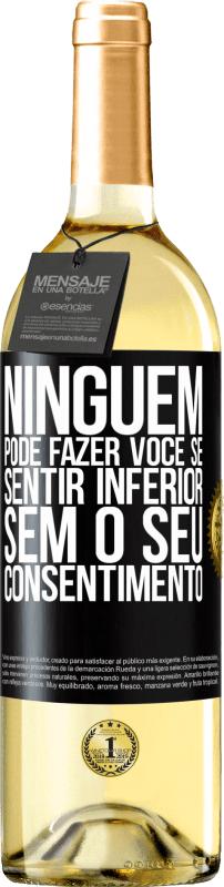 29,95 € Envio grátis | Vinho branco Edição WHITE Ninguém pode fazer você se sentir inferior sem o seu consentimento Etiqueta Preta. Etiqueta personalizável Vinho jovem Colheita 2024 Verdejo