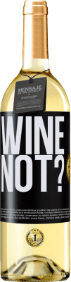 29,95 € Envío gratis | Vino Blanco Edición WHITE Wine not? Etiqueta Negra. Etiqueta personalizable Vino joven Cosecha 2023 Verdejo