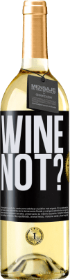 29,95 € Kostenloser Versand | Weißwein WHITE Ausgabe Wine not? Schwarzes Etikett. Anpassbares Etikett Junger Wein Ernte 2025 Verdejo